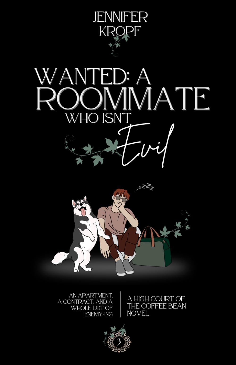 Jennifer Kropf Wanted, A Roommate Who Isn't Evil (High Court Of The Coffee Bean, Band 3)