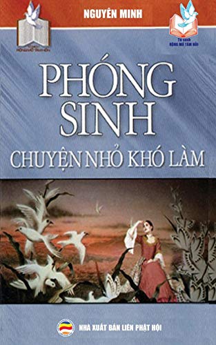 Phong sinh - Chuyen nho kho lam: Nhung y nghia tich cuc cua viec phong sinh: Nh¿ng ý ngh¿a tích c¿c c¿a vi¿c th¿c hành phóng sinh