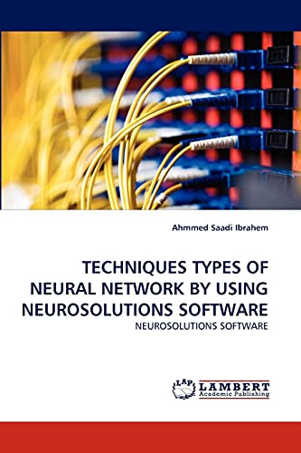 TECHNIQUES TYPES OF NEURAL NETWORK BY USING NEUROSOLUTIONS SOFTWARE: NEUROSOLUTIONS SOFTWARE