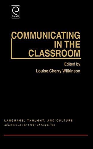 Communicating in the Classroom: Conference - Papers (Language, Thought, and Culture) (Language, Thought & Culture)
