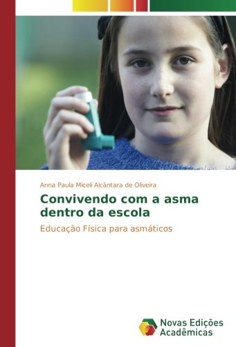 Convivendo com a asma dentro da escola: Educação Física para asmáticos