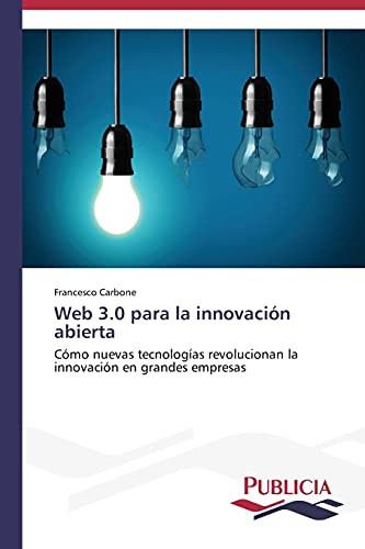 Web 3.0 para la innovación abierta: Cómo nuevas tecnologías revolucionan la innovación en grandes empresas