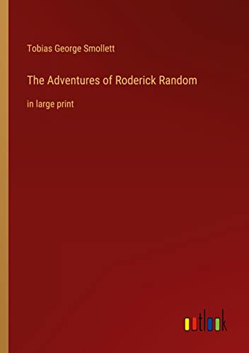 The Adventures of Roderick Random: in large print