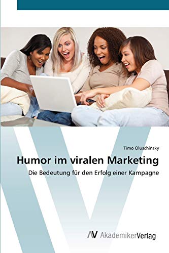 Humor im viralen Marketing: Die Bedeutung für den Erfolg einer Kampagne