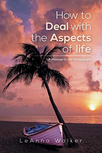 How to Deal with the Aspects of life: A Message to the Young people
