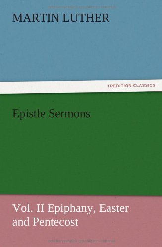 Epistle Sermons, Vol. II Epiphany, Easter and Pentecost