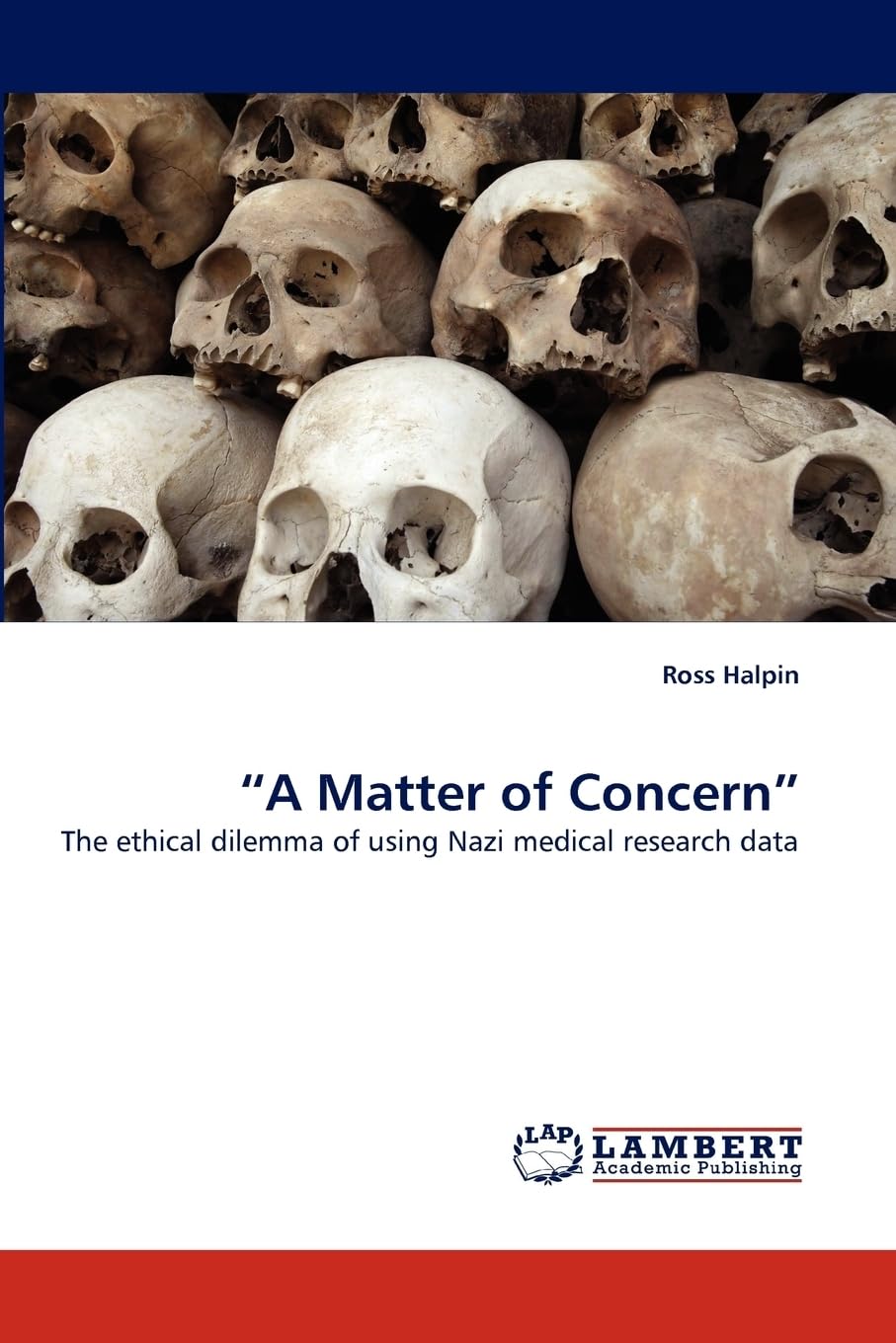 ?A Matter of Concern?: The ethical dilemma of using Nazi medical research data