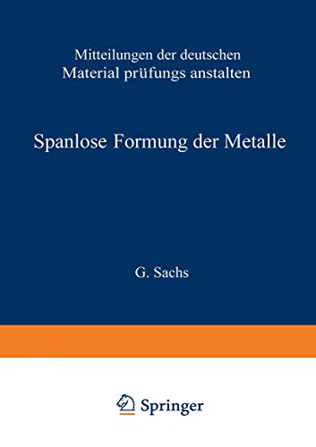 Spanlose Formung der Metalle (Mitteilungen der Deutschen Materialprüfungsanstalten / Sonderheft, 16, Band 16)