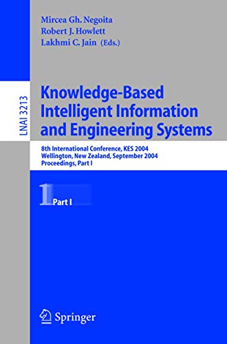 Knowledge-Based Intelligent Information and Engineering Systems: 8th International Conference, KES 2004, Wellington, New Zealand, September 20–25, ... Notes in Computer Science (3213), Band 3213)