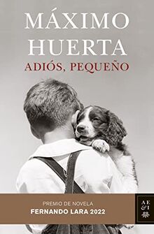 Adiós, pequeño: Premio de Novela Fernando Lara 2022 (Autores Españoles e Iberoamericanos)