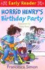 Horrid Henry's Birthday Party: (Early Reader) (Horrid Henry Early Reader)