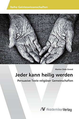 Jeder kann heilig werden: Persuasive Texte religiöser Gemeinschaften