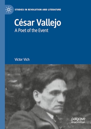 César Vallejo: A Poet of the Event (Studies in Revolution and Literature)