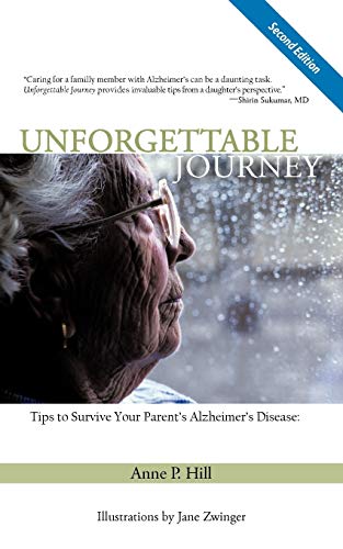 Unforgettable Journey: Tips to Survive Your Parent's Alzheimer's Disease, Second Edition