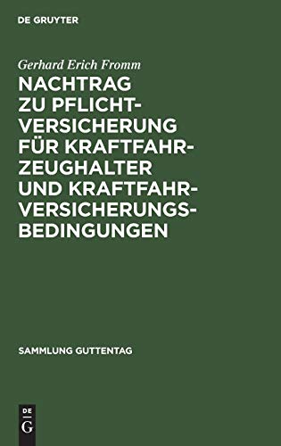 Nachtrag zu Pflichtversicherung für Kraftfahrzeughalter und Kraftfahrversicherungsbedingungen: Kommentar (Sammlung Guttentag, 223 a, Band 223)