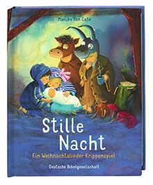 Stille Nacht. Ein Weihnachtslieder-Krippenspiel. Singen, spielen, verkleiden: die Weihnachtsgeschichte nachspielen ein inspirierendes Bilderbuch zum Mitmachen!