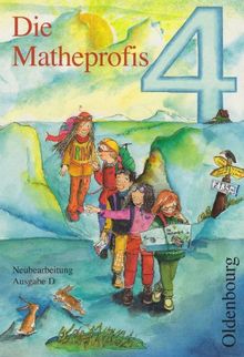 Die Matheprofis D 4. Schülerbuch: Neubearbeitung für Baden-Württemberg, Berlin, Brandenburg, Bremen, Hamburg, Hessen, Mecklenburg-Vorpommern, ... Sachsen, Sachsen-Anhalt, Schleswig-Holstein