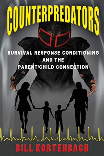 Counterpredators: Survival Response Conditioning and the Parent/Child Connection.