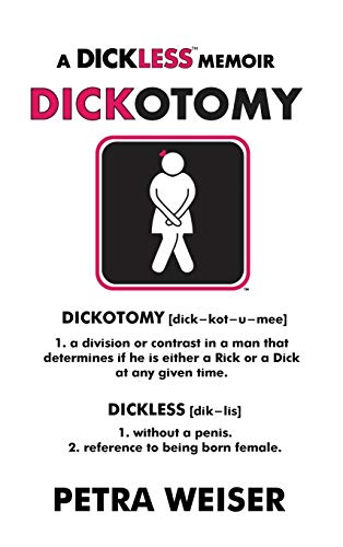 DICKOTOMY: A DICKLESS MEMOIR