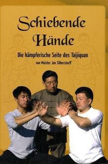 Schiebende Hände: Die kämpferische Seite des Taijiquan