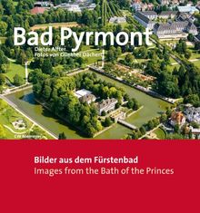 Bad Pyrmont: Bilder aus dem Fürstenbad. Images from the Bath of the Princes