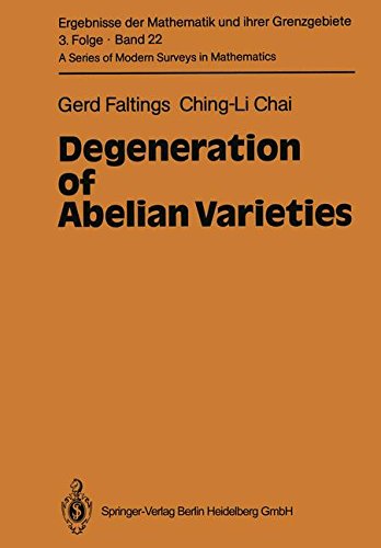 Degeneration of Abelian Varieties (Ergebnisse der Mathematik und ihrer Grenzgebiete. 3. Folge / A Series of Modern Surveys in Mathematics, Band 22)