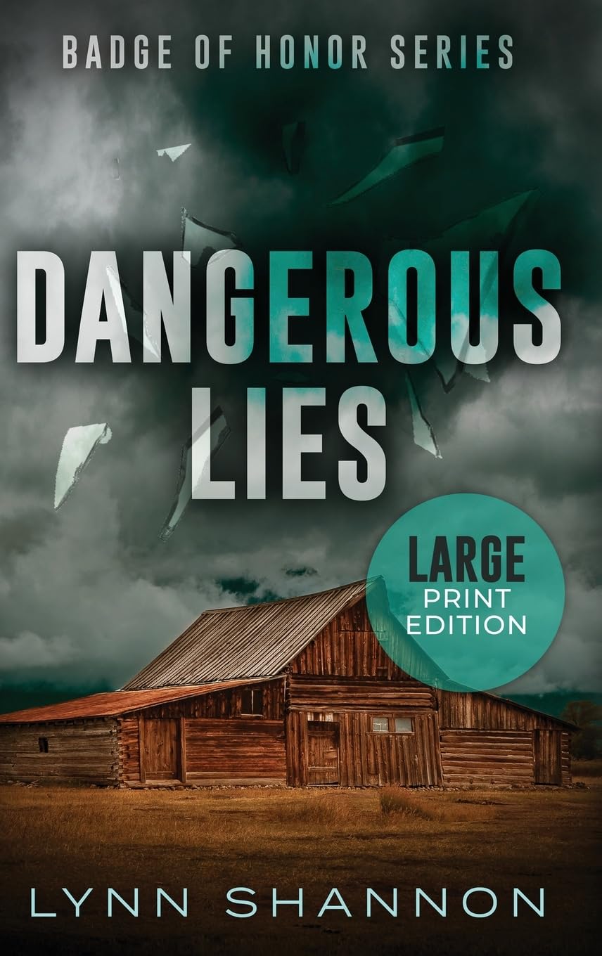Dangerous Lies: A Small-town Christian Romantic Suspense (Large Print) (Badge of Honor)