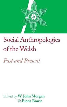 Social Anthropologies of the Welsh: Past and Present (The RAI Country Series)