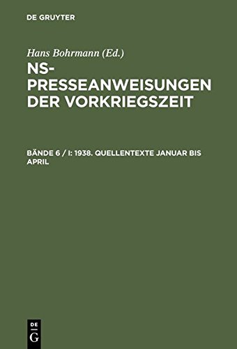 Bohrmann, Hans; Toepser-Ziegert, Gabriele: NS-Presseanweisungen der Vorkriegszeit / 1938. Quellentexte