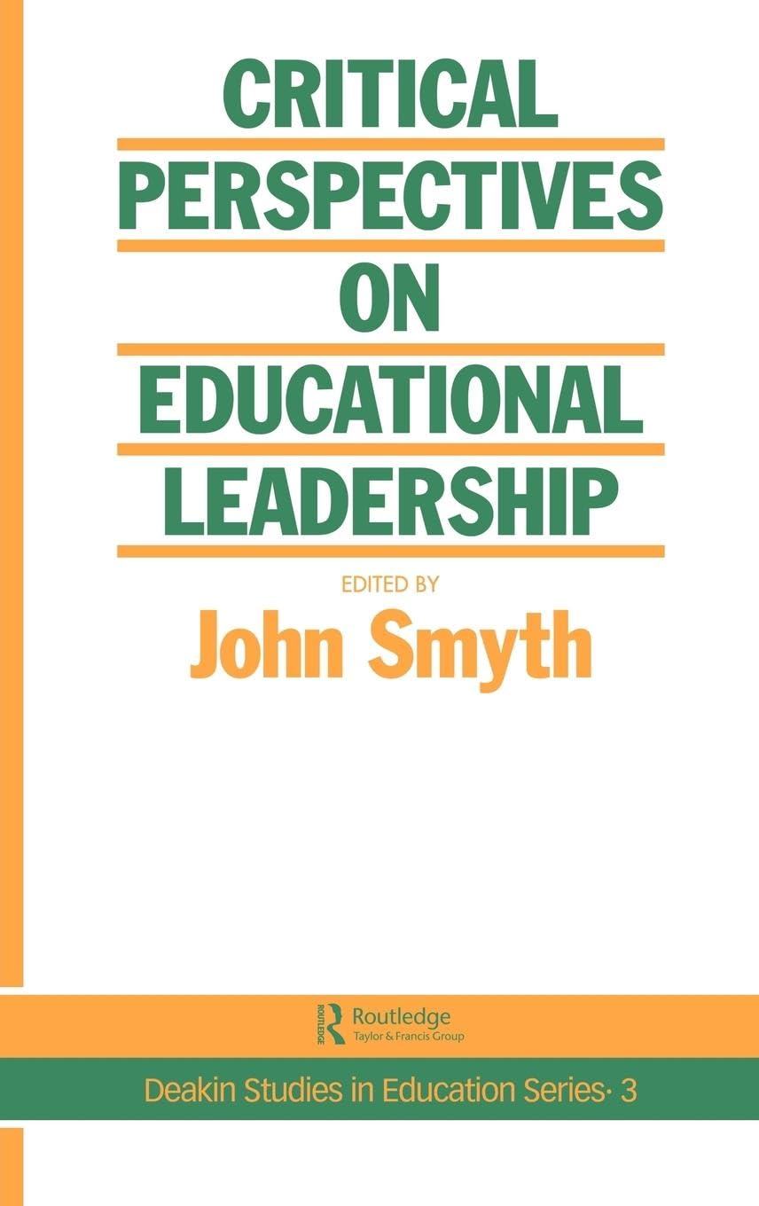 Critical Perspectives On Educational Leadership (Deakin Studies in Education Series : 3, Band 3)