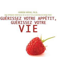 Guérissez votre appétit, guérissez votre vie (2CD audio)