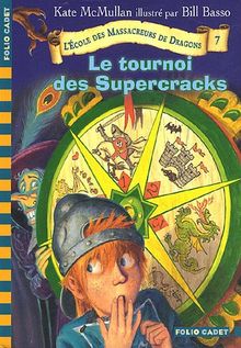 L'école des massacreurs de dragons. Vol. 7. Le tournoi des supercracks