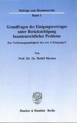 Grundfragen des Einigungsvertrages unter Berücksichtigung beamtenrechtlicher Probleme.: Zur Verfassungsmäßigkeit des Art. 6 EinigungsV.