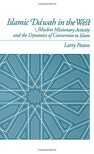 Islamic Da'wah in the West: Muslim Missionary Activity and the Dynamics of Conversion to Islam