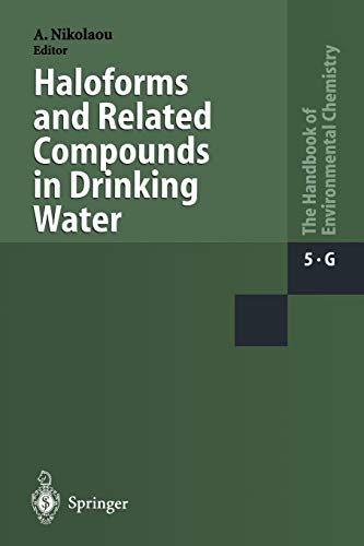 Haloforms and Related Compounds in Drinking Water (The Handbook of Environmental Chemistry / Water Pollution) (The Handbook of Environmental Chemistry, 5 / 5G)