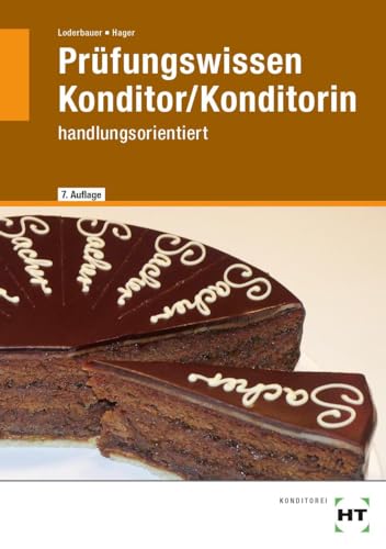 Loderbauer, Josef: Prüfungswissen Konditor/Konditorin