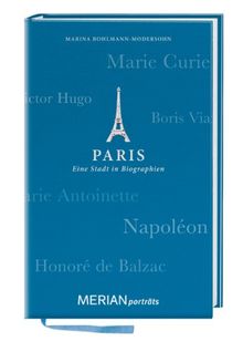 Paris. Eine Stadt in Biographien: MERIAN porträts