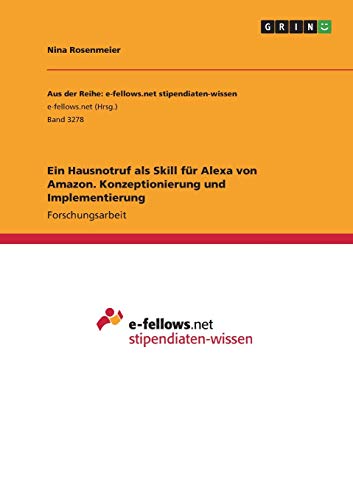 Ein Hausnotruf als Skill für Alexa von Amazon. Konzeptionierung und Implementierung