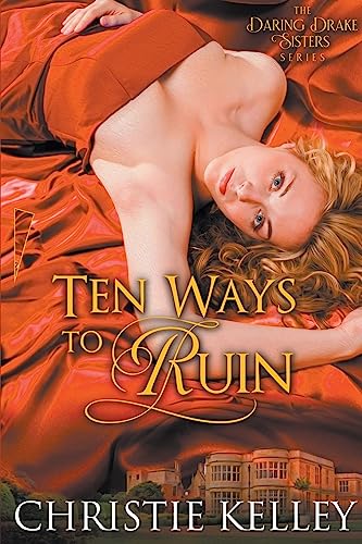 Ten Ways to Ruin (The Daring Drake Sisters, Band 3)