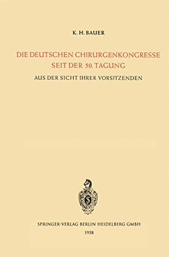Die Deutschen Chirurgenkongresse Seit der 50. Tagung: Aus Der Sicht Ihrer Vorsitzenden Aus Anlass Der 75. Tagung
