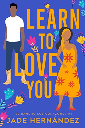 Learn to Love You (El Rancho Los Corazones, Band 1)