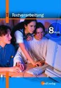 Textverarbeitung Plus 8. Schülerbuch. Bayern. Neubearbeitung: Ein Schülerbuch für das Fach Kommunikationstechnischer Bereich in der 8. Jahrgangsstufe ... der 8. Jahrgangsstufe der Hauptschule