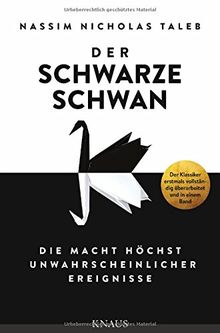 Der Schwarze Schwan: Die Macht höchst unwahrscheinlicher Ereignisse