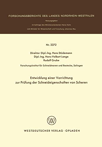 Entwicklung einer Vorrichtung zur Prüfung der Schneideigenschaften von Scheren (Forschungsberichte des Landes Nordrhein-Westfalen, 2272, Band 2272)