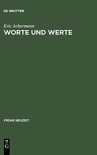 Worte und Werte: Geld und Sprache bei Gottfried Wilhelm Leibniz, Johann Georg Hamann und Adam Müller (Frühe Neuzeit, 32, Band 32)
