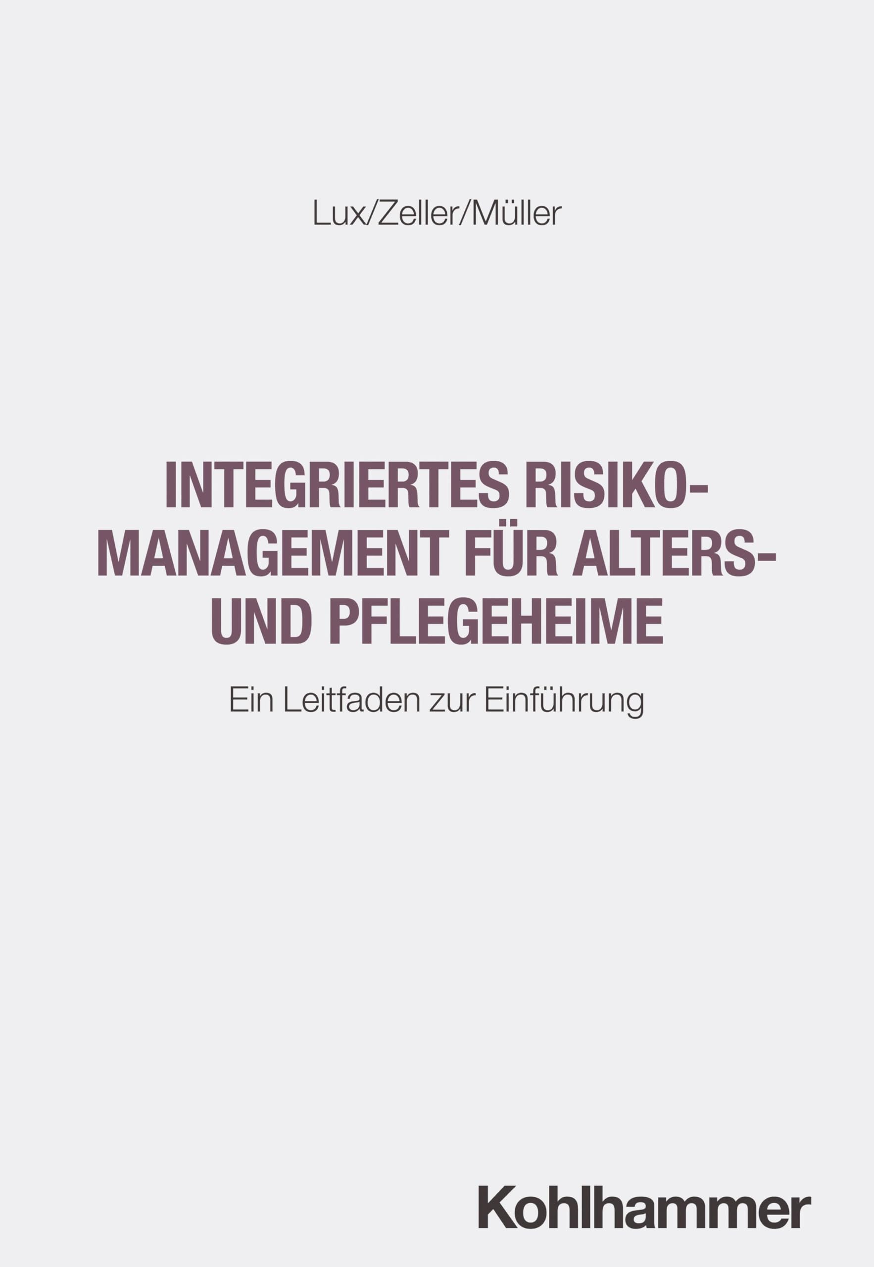 Integriertes Risikomanagement für Alters- und Pflegeheime: Ein Leitfaden zur Einführung
