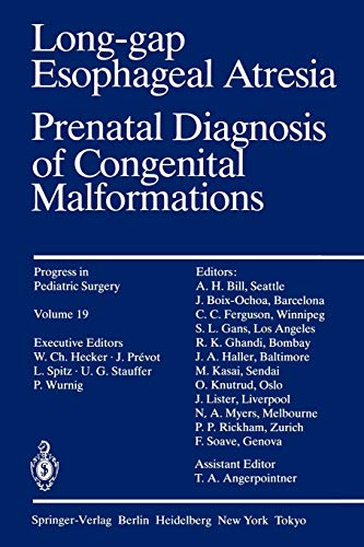 Long-gap Esophageal Atresia: Prenatal Diagnosis of Congenital Malformations (Progress in Pediatric Surgery, 19, Band 19)