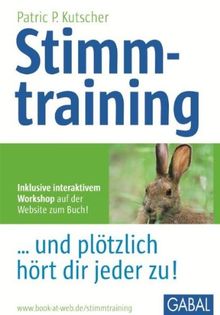 Stimmtraining: ... und plötzlich hört dir jeder zu!