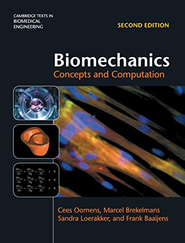 Biomechanics: Concepts and Computation (Cambridge Texts in Biomedical Engineering)