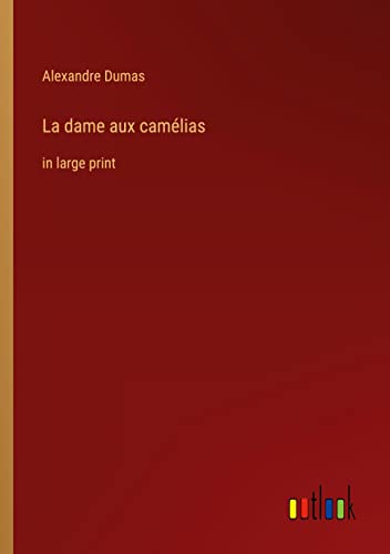 La dame aux camélias: in large print
